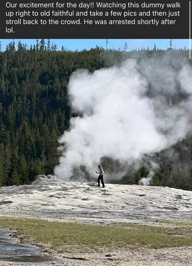 One Redditor's shared a frustrating experience witnessing an entitled tourist disrespecting Yellowstone and Old Faithful.